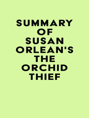 cover image of Summary of Susan Orlean's the Orchid Thief